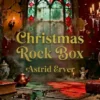 Christmas Rock Box<br />With Astrid Erver