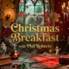 Christmas Breakfast<br />With Phil Roberts