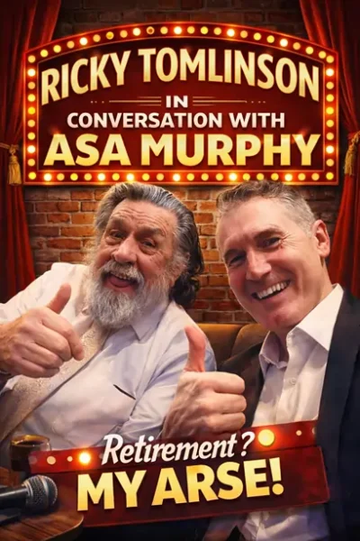 Retirement? My A*se – An Evening with Ricky Tomlinson